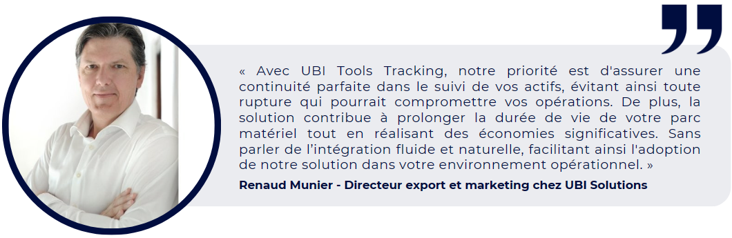 Témoignage de Renaud Munier - Directeur export et marketing chez UBI Solutions - autour de la solution UBI Tools Tracking